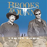 Brooks & Dunn - Tight Rope