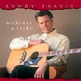 Randy Travis - Worship And Faith
