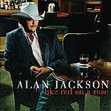 Alan Jackson - Like Red On A Rose