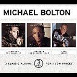 Michael Bolton - Timeless: The Classics/Timeless: The Classics, Vol. 2/Love Songs