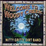 Nitty Gritty Dirt Band - Welcome to Woody Creek