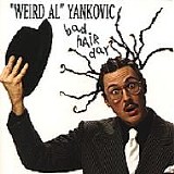"Weird Al" Yankovic - Bad Hair Day