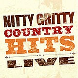 Nitty Gritty Dirt Band - Nitty Gritty Country Hits - Live