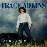 Trace Adkins - Big Time