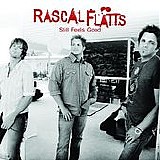 Rascal Flatts - Still Feels Good