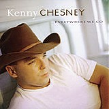 Kenny Chesney - Everywhere We Go