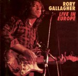 Rory Gallagher - Live in Europe [1972-2008Remasterd]