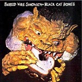 Black Cat Bones - Barbed Wire Sandwich