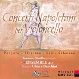 Ensemble 415 - Chiara Banchini - Gaetano Nasillo - Concerti Napoletani per violoncello