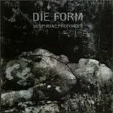 Die Form - Suspiria De Profundis