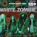White Zombie - Astro-Creep:2000