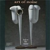 Art Of Noise - Below The Waste