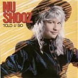 Nu Shooz - Told U So