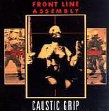 Front Line Assembly - Caustic Grip