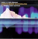 Sasha & John Digweed - Northern Exposure II: West Coast Edition