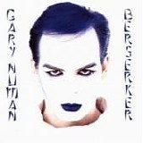 Gary Numan - Berserker (Remastered & Expanded)