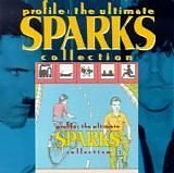 Sparks - Profile: The Ultimate Sparks Collection