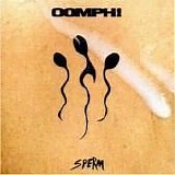 Oomph! - Sperm