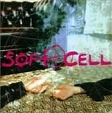 Soft Cell - Cruelty Without Beauty