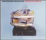 EinstÃ¼rzende Neubauten - Perpetuum Mobile