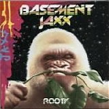 Basement Jaxx - Rooty