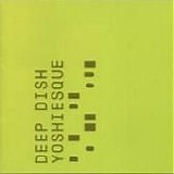 Deep Dish - Yoshiesque