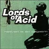 Lords Of Acid - Heaven Is An Orgasm
