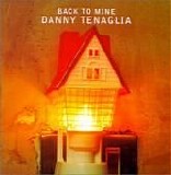 Danny Tenaglia - Back To Mine