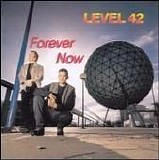 Level 42 - Forever Now