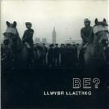 LLwybr LLaethog - Be?