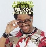 Felix Da Housecat - A Bugged Out Mix