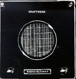 Kraftwerk - Radio-Activity