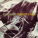 Revenge - Pineapple Face single