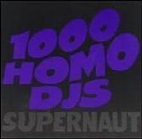 1000 Homo DJs - Supernaut