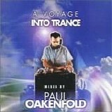 Paul Oakenfold - A Voyage Into Trance