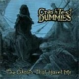 Crash Test Dummies - The Ghosts That Haunt Me