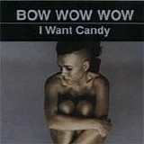 Bow Wow Wow - I Want Candy