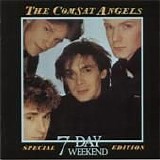 ComSat Angels - 7 day weekend