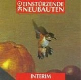 EinstÃ¼rzende Neubauten - Interim