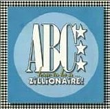 ABC - How To Be A Zillionaire!