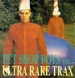 Pet Shop Boys - Ultra Rare Trax, Volume 2 (bootleg)