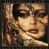 Danielle Dax - Dark Adapted Eye