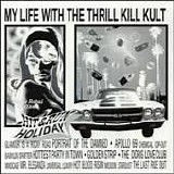 My Life With The Thrill Kill Kult - Hit And Run Holiday