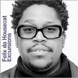 Felix Da Housecat - Excursions