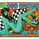 Rob Zombie - American Made Music To Strip By