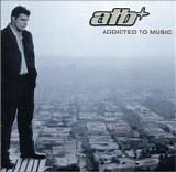 ATB - Addicted To Music