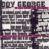 Boy George - U Can Never B 2 Straight
