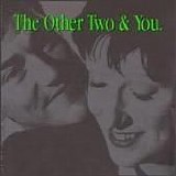 Other Two - The Other Two & You