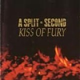 A Split Second - Kiss Of Fury