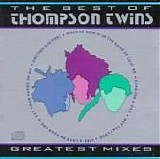 Thompson Twins - Best Of Thompson Twins: Greatest Mixes